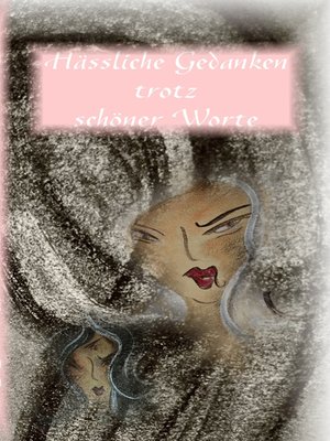 cover image of Hässliche Gedanken trotz schöner Worte
